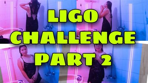 LIGO CHALLENGE ACCEPTED NO BRA NO PANTY PART 33.